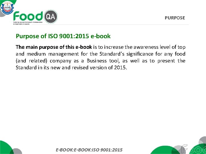 PURPOSE Purpose of ISO 9001: 2015 e-book The main purpose of this e-book is