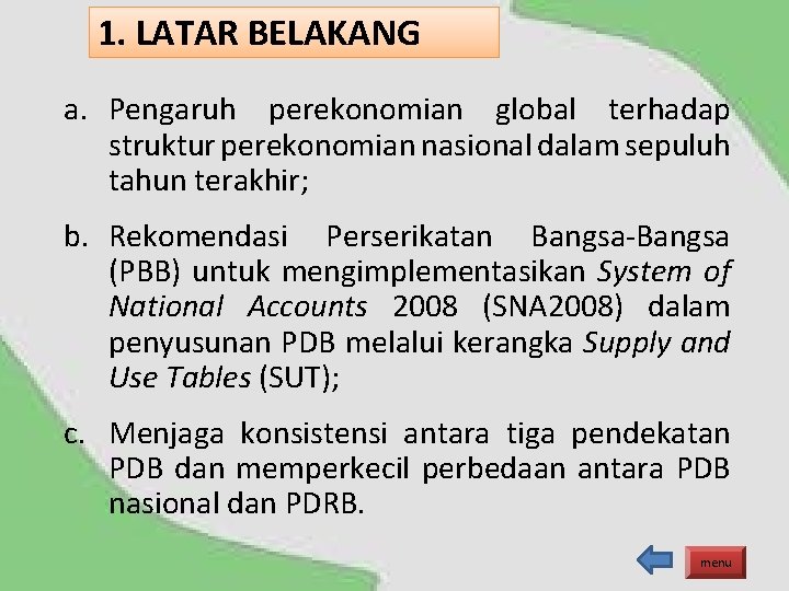 1. LATAR BELAKANG a. Pengaruh perekonomian global terhadap struktur perekonomian nasional dalam sepuluh tahun