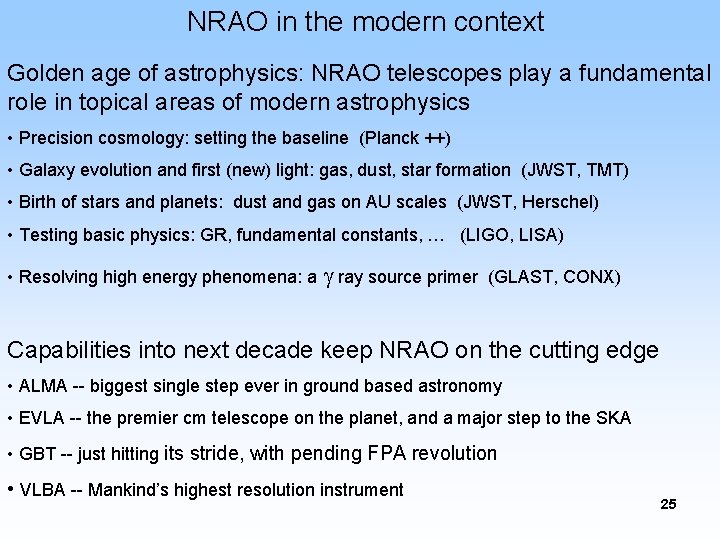 NRAO in the modern context Golden age of astrophysics: NRAO telescopes play a fundamental