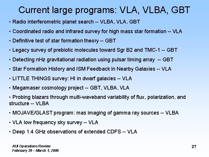 Current large programs: VLA, VLBA, GBT • Radio interferometric planet search -- VLBA, VLA,