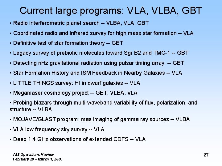 Current large programs: VLA, VLBA, GBT • Radio interferometric planet search -- VLBA, VLA, Current large programs: VLA, VLBA, GBT • Radio interferometric planet search -- VLBA, VLA,