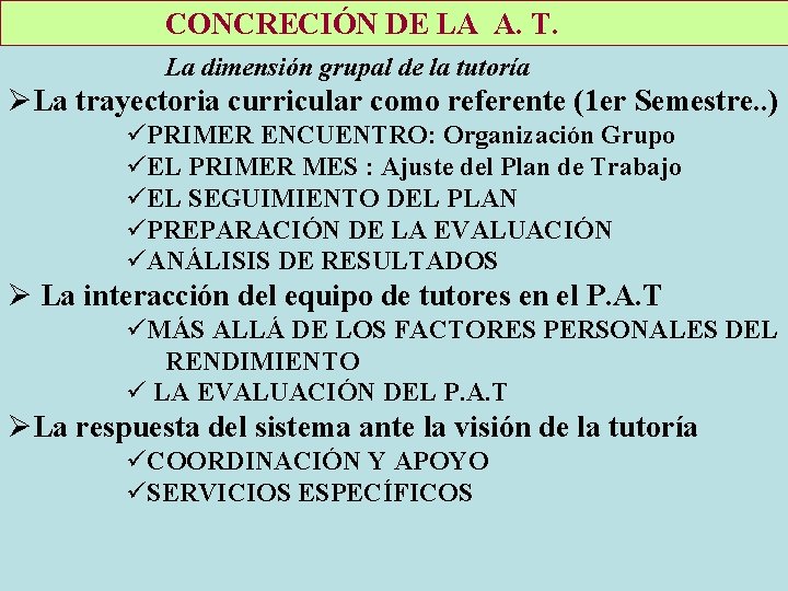 CONCRECIÓN DE LA A. T. La dimensión grupal de la tutoría ØLa trayectoria curricular