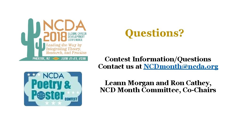 Questions? Contest Information/Questions Contact us at NCDmonth@ncda. org Leann Morgan and Ron Cathey, NCD