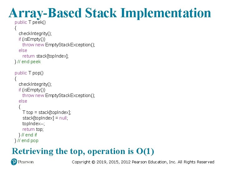 Array-Based Stack Implementation public T peek() { check. Integrity(); if (is. Empty()) throw new