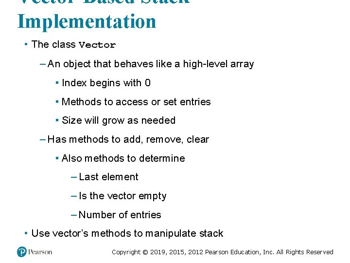 Vector-Based Stack Implementation • The class Vector – An object that behaves like a