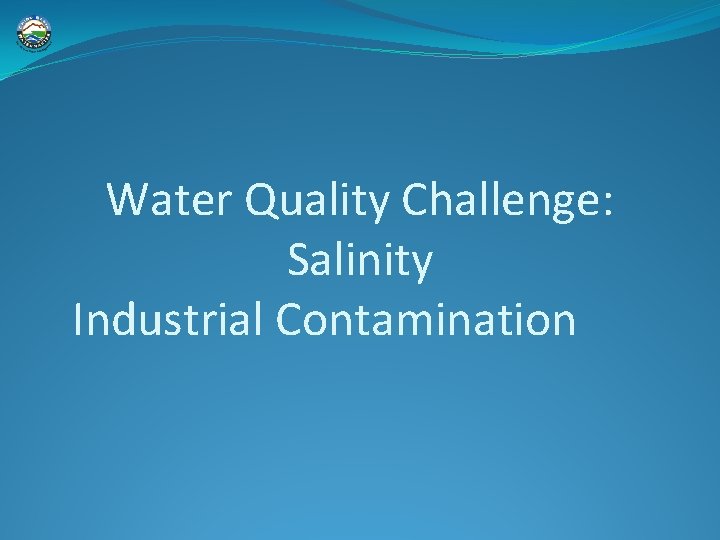 Water Quality Challenge: Salinity Industrial Contamination 