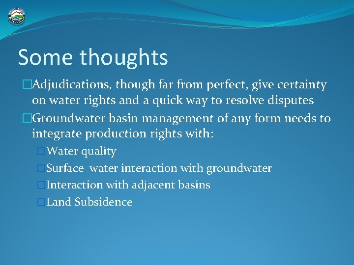 Some thoughts �Adjudications, though far from perfect, give certainty on water rights and a