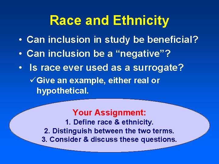Race and Ethnicity • Can inclusion in study be beneficial? • Can inclusion be