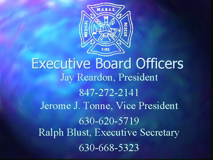 Executive Board Officers Jay Reardon, President 847 -272 -2141 Jerome J. Tonne, Vice President