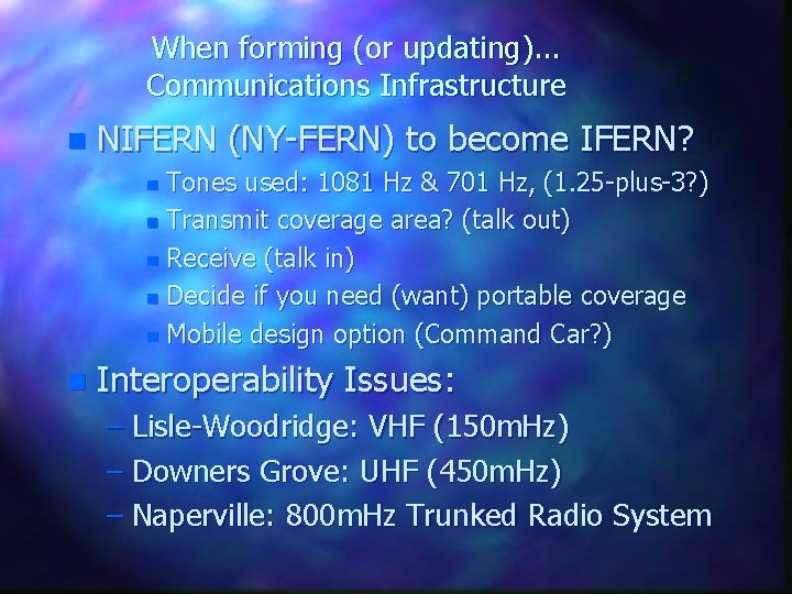When forming (or updating). . . Communications Infrastructure n NIFERN (NY-FERN) to become IFERN?