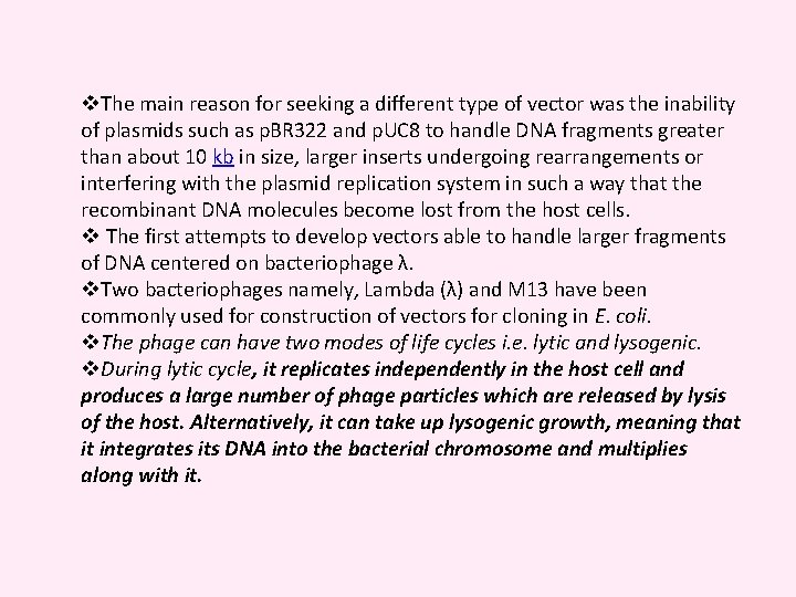 v. The main reason for seeking a different type of vector was the inability