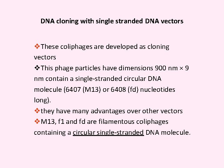 DNA cloning with single stranded DNA vectors v. These coliphages are developed as cloning