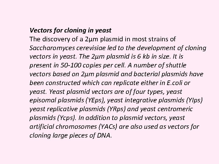 Vectors for cloning in yeast The discovery of a 2μm plasmid in most strains