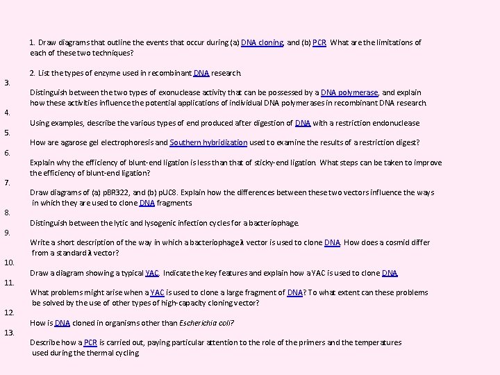 1. Draw diagrams that outline the events that occur during (a) DNA cloning, and