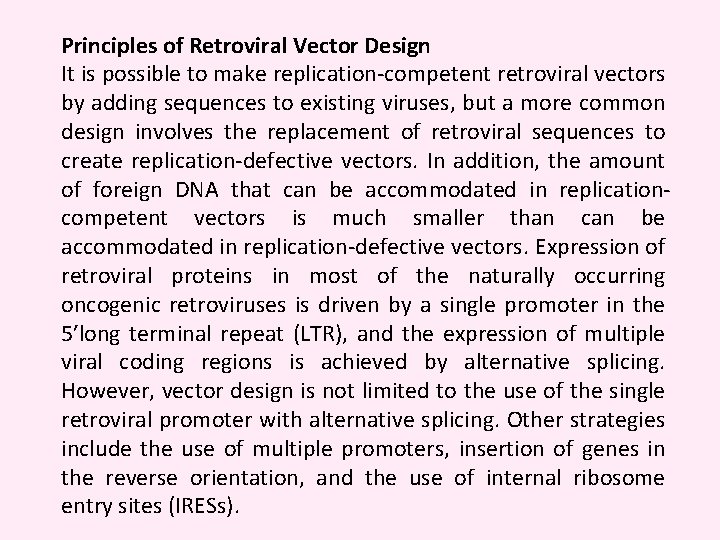 Principles of Retroviral Vector Design It is possible to make replication-competent retroviral vectors by