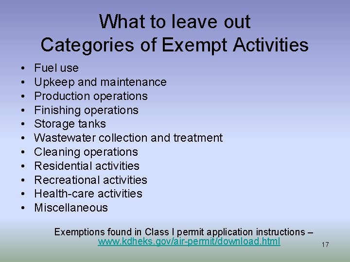 What to leave out Categories of Exempt Activities • • • Fuel use Upkeep