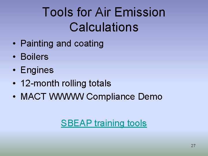 Tools for Air Emission Calculations • • • Painting and coating Boilers Engines 12