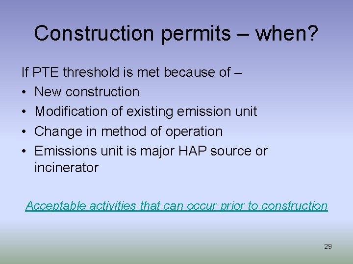 Construction permits – when? If PTE threshold is met because of – • New