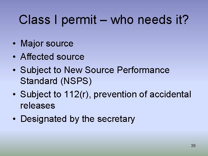 Class I permit – who needs it? • Major source • Affected source •