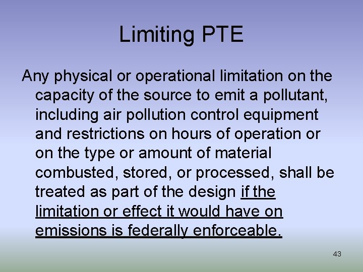 Limiting PTE Any physical or operational limitation on the capacity of the source to