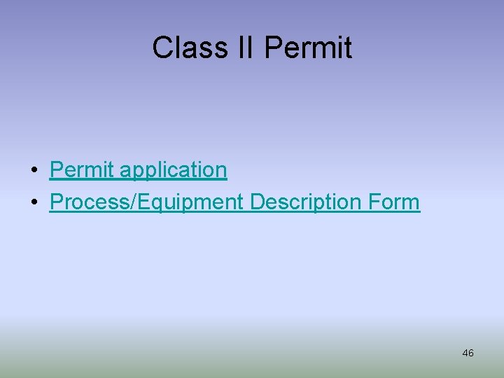 Class II Permit • Permit application • Process/Equipment Description Form 46 