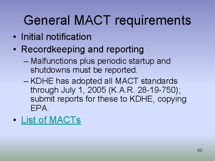General MACT requirements • Initial notification • Recordkeeping and reporting – Malfunctions plus periodic