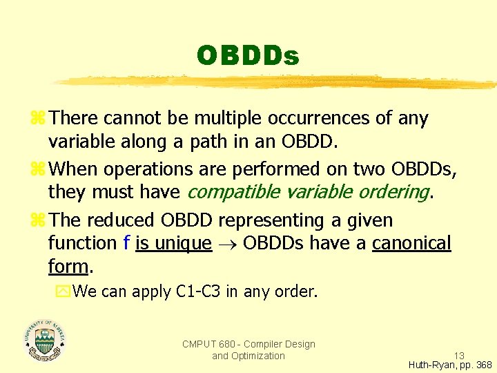 OBDDs z There cannot be multiple occurrences of any variable along a path in