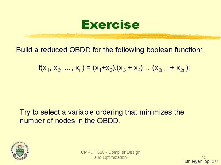 Exercise Build a reduced OBDD for the following boolean function: f(x 1, x 2,