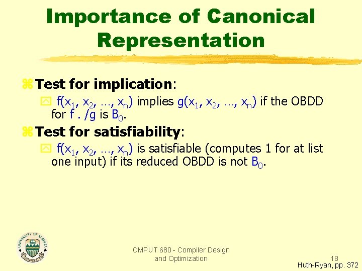 Importance of Canonical Representation z Test for implication: y f(x 1, x 2, …,