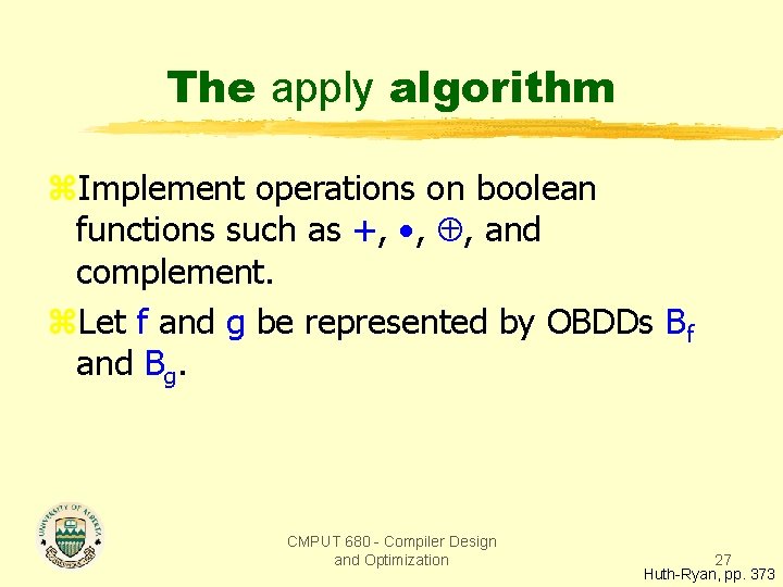 The apply algorithm z. Implement operations on boolean functions such as +, , ,