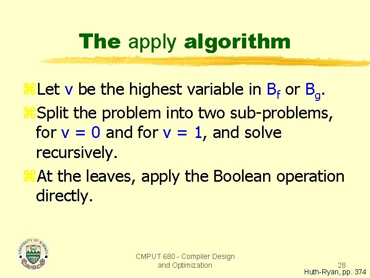 The apply algorithm z. Let v be the highest variable in Bf or Bg.