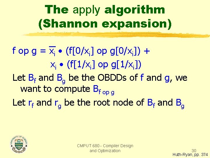 The apply algorithm (Shannon expansion) f op g = xi (f[0/xi] op g[0/xi]) +