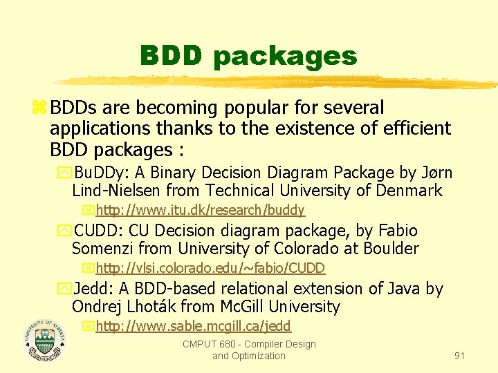 BDD packages z BDDs are becoming popular for several applications thanks to the existence