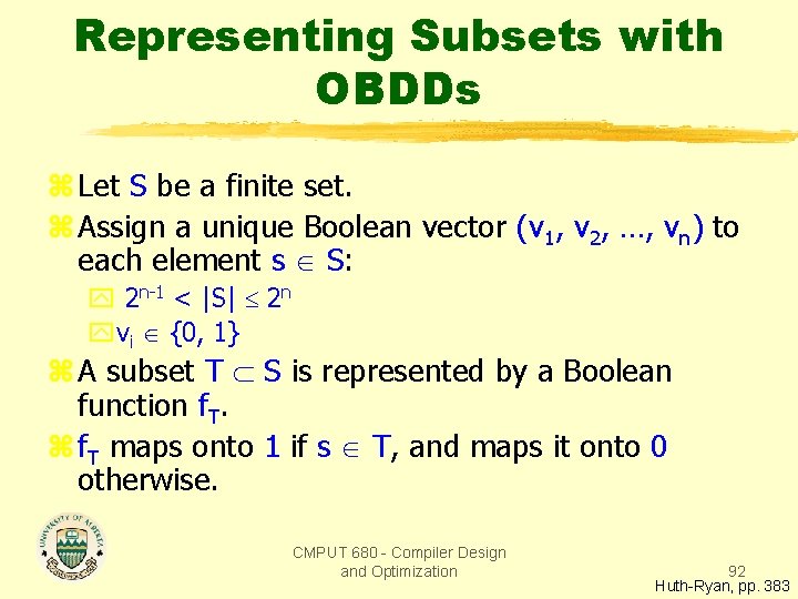 Representing Subsets with OBDDs z Let S be a finite set. z Assign a