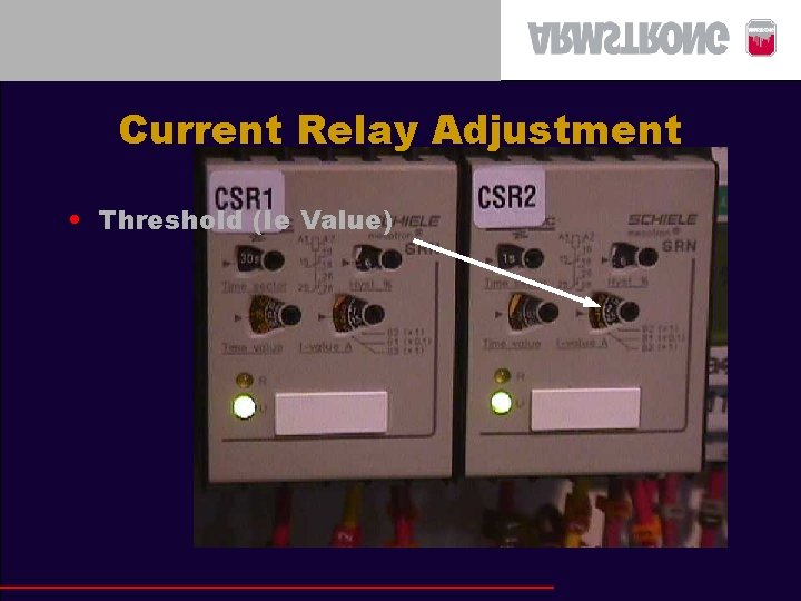 Current Relay Adjustment • Threshold (Ie Value) 