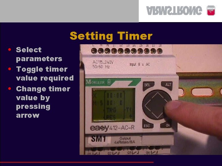 Setting Timer • Select parameters • Toggle timer value required • Change timer value