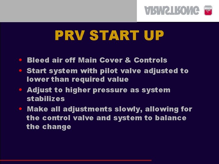 PRV START UP • Bleed air off Main Cover & Controls • Start system