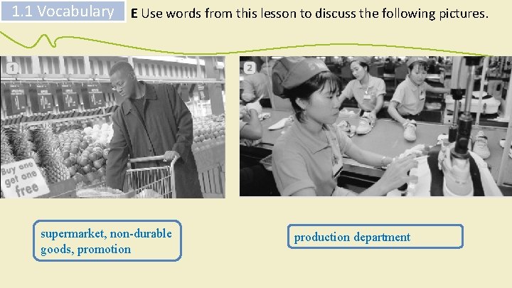 1. 1 Vocabulary E Use words from this lesson to discuss the following pictures.