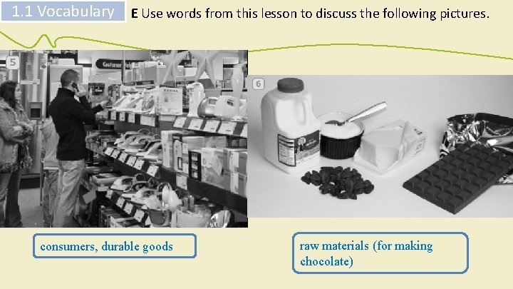 1. 1 Vocabulary E Use words from this lesson to discuss the following pictures.