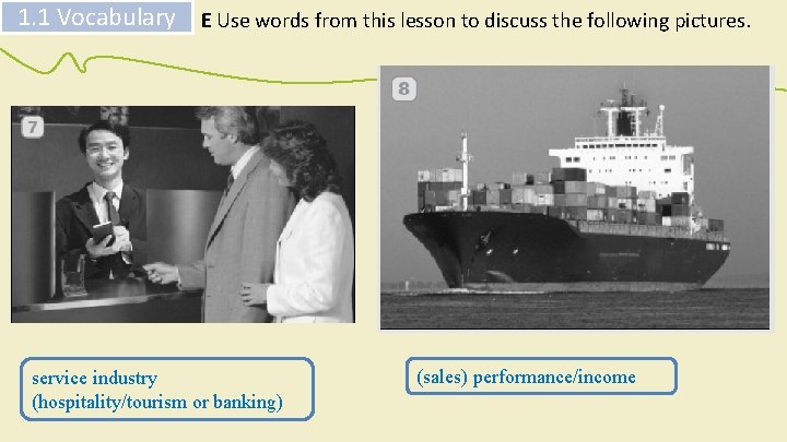 1. 1 Vocabulary E Use words from this lesson to discuss the following pictures.