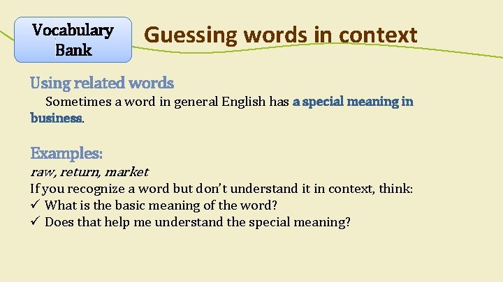 Vocabulary Bank Guessing words in context Using related words Sometimes a word in general