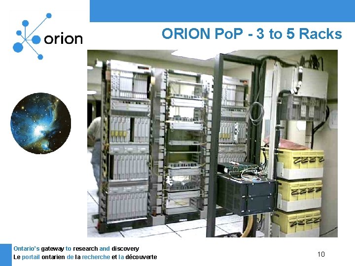 ORION Po. P - 3 to 5 Racks Ontario’s gateway to research and discovery