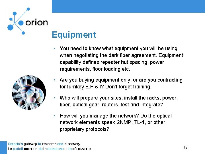 Equipment • You need to know what equipment you will be using when negotiating