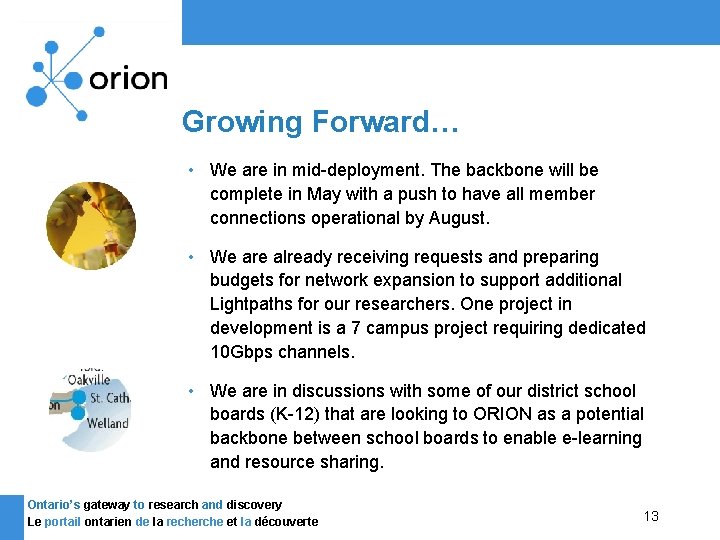 Growing Forward… • We are in mid-deployment. The backbone will be complete in May