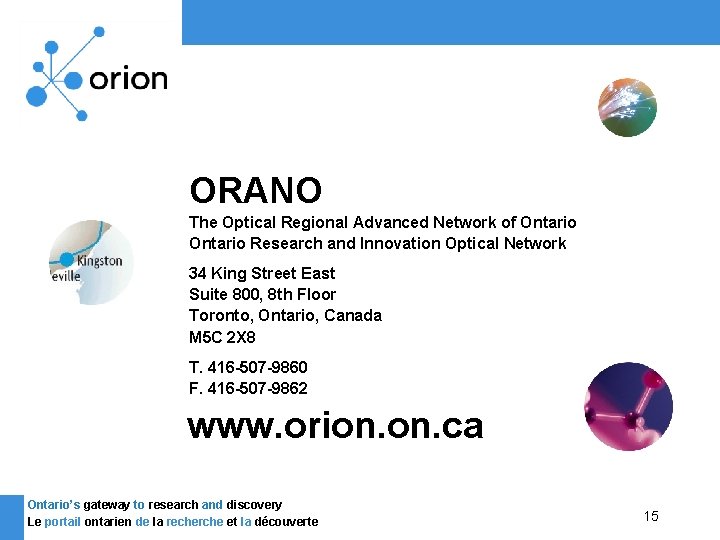 ORANO The Optical Regional Advanced Network of Ontario Research and Innovation Optical Network 34