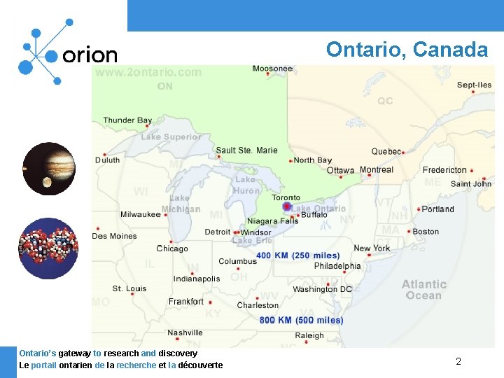 Ontario, Canada Ontario’s gateway to research and discovery Le portail ontarien de la recherche