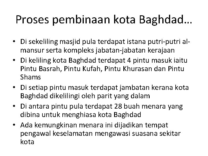 Proses pembinaan kota Baghdad… • Di sekeliling masjid pula terdapat istana putri-putri almansur serta