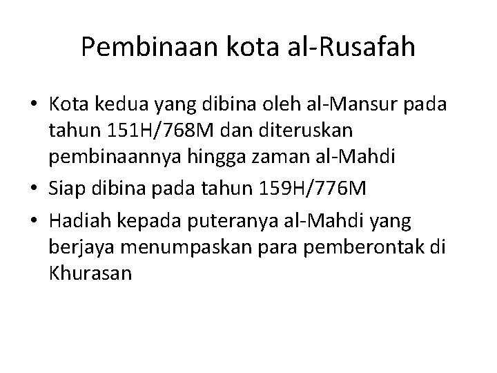 Pembinaan kota al-Rusafah • Kota kedua yang dibina oleh al-Mansur pada tahun 151 H/768