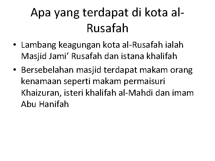 Apa yang terdapat di kota al. Rusafah • Lambang keagungan kota al-Rusafah ialah Masjid