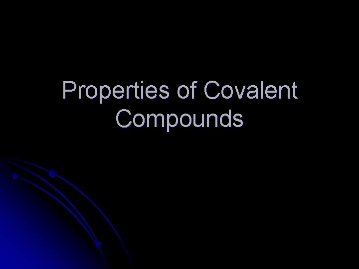 Properties of Covalent Compounds 